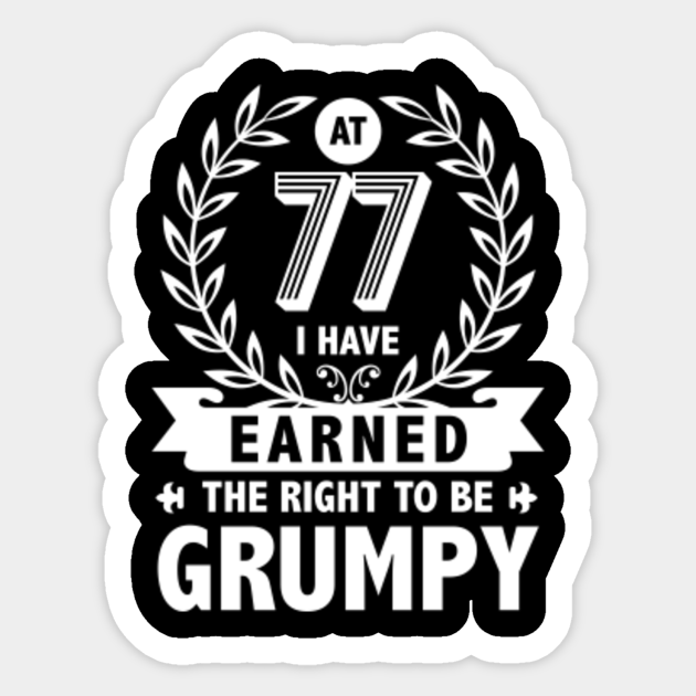 77 Years Old Grumpy Funny Shirt. 77th Birthday Gifts Vintage 77 Bday